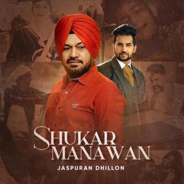 download Shukar-Manawan-Ft-Jaspuran-Dhillon Gurpreet Ghuggi mp3
